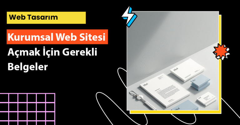 Kurumsal web sitesi açmak için gerekli belgeler ve aşamaları adım adım öğrenin, dijitalde yasal ve profesyonel bir başlangıç yapın.