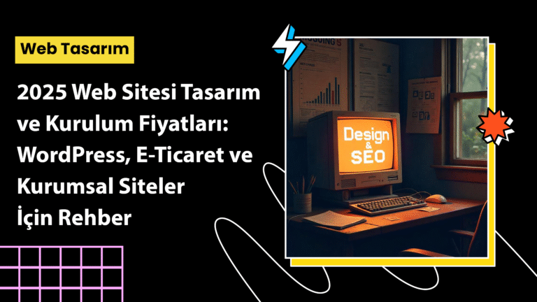 2025 web sitesi fiyatları tablosu ve profesyonel site örnekleri
