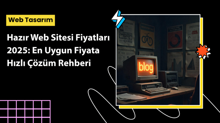Hazır web sitesi fiyatları 2025 – örnek site şablonları ve maliyet karşılaştırması
