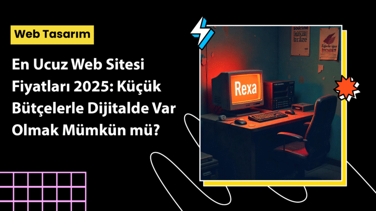 En ucuz web sitesi fiyatları – düşük bütçeli tasarım örnekleri ve fiyat listesi
