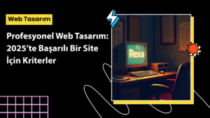 Profesyonel web tasarım süreci – modern arayüz, mobil uyum ve kullanıcı deneyimi örnekleri