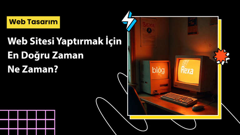 Web sitesi yaptırmak için en doğru zaman – takvim, lansman hazırlığı, iş büyüme stratejisi