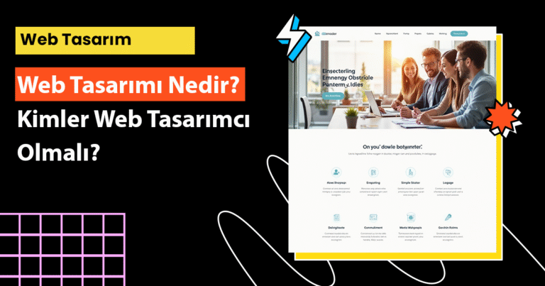 Web tasarımı nedir ve kimler web tasarımcı olmalı? Tüm detaylarıyla mesleğin tanımını, becerilerini ve geleceğini keşfedin.