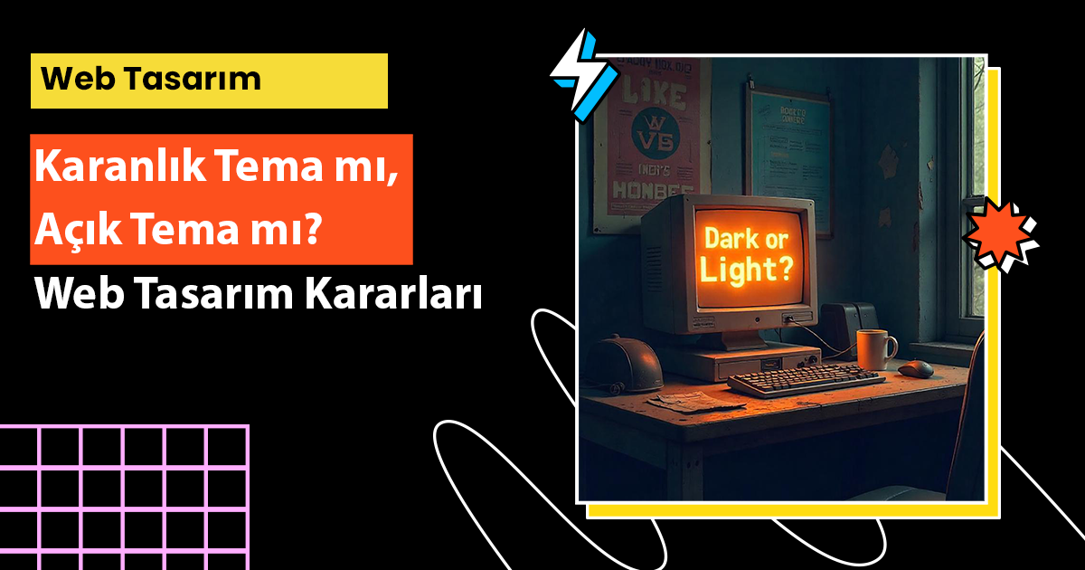 Karanlık tema mı, açık tema mı tercih edilmeli? Web tasarım kararlarında kullanıcı deneyimi ve sektör uyumuna göre renk seçiminin etkileri burada.