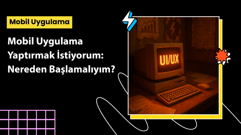 mobil uygulama yaptırmak isteyen girişimciler için yol haritası
